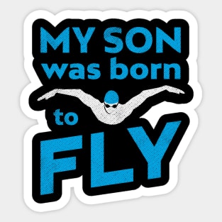 My Son Was Born To ButterFly Swim Sticker